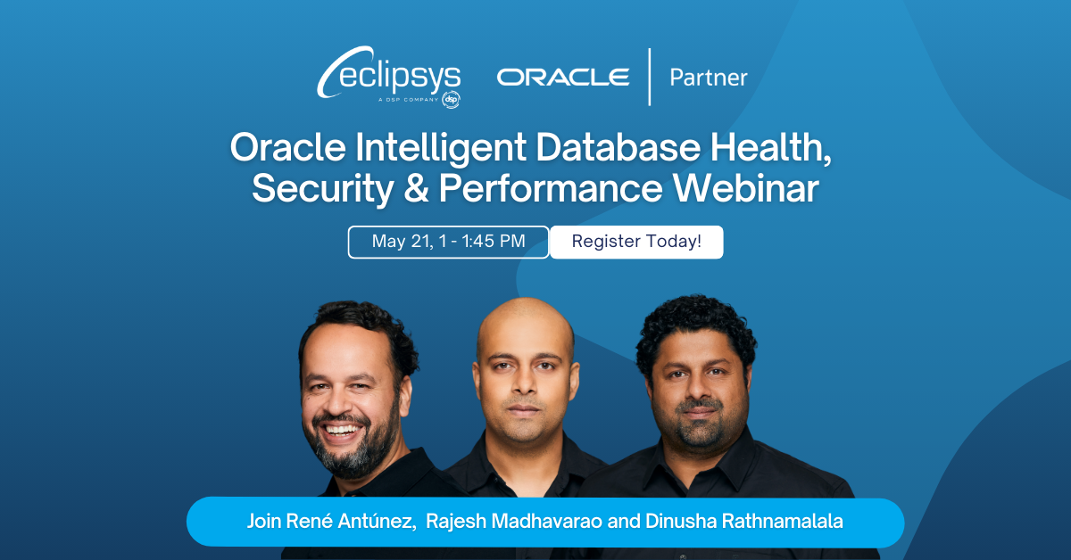 Oracle Intelligent Database Health, Security & Performance Webinar